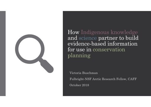 How Indigenous Knowledge and science partner to build evidence-based information for use in adaptive decision making and conservation planning: Victoria Buschman