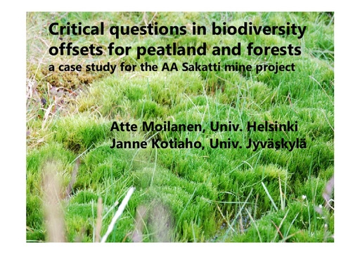 Critical questions in biodiversity offsets for peatland and forests: a case study from the AA Sakatti mine project: Atte Moilanena and Janne Kotiaho